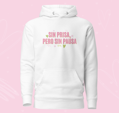 Sin prisa pero sin pausa Hoodie