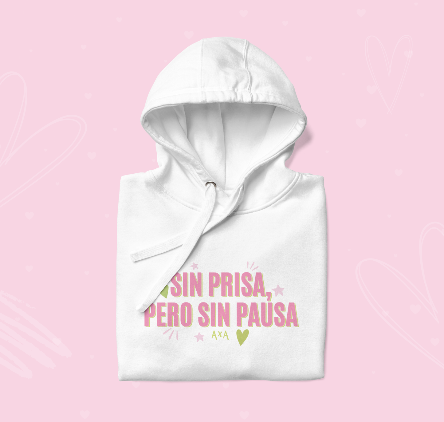 Sin prisa pero sin pausa Hoodie