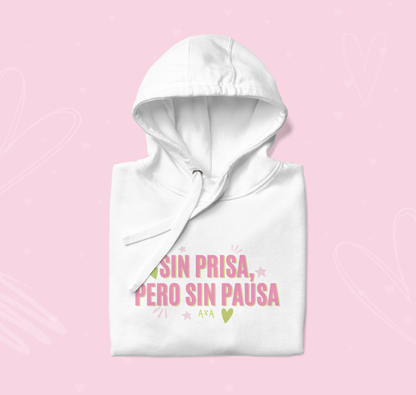 Sin prisa pero sin pausa Hoodie