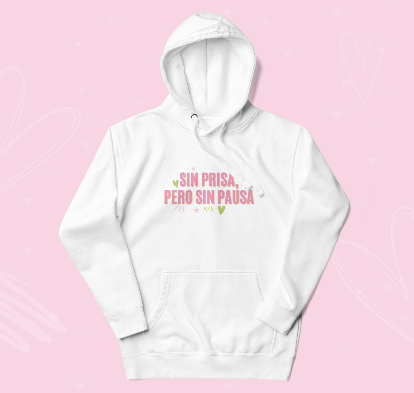 Sin prisa pero sin pausa Hoodie