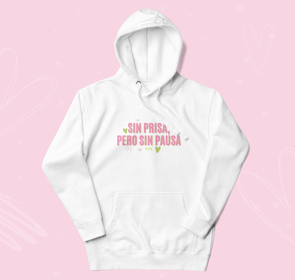 Sin prisa pero sin pausa Hoodie